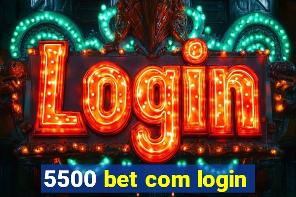 5500 bet com login